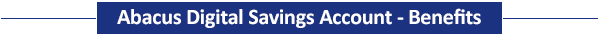 Abacus Digital Savings Account - Benefits